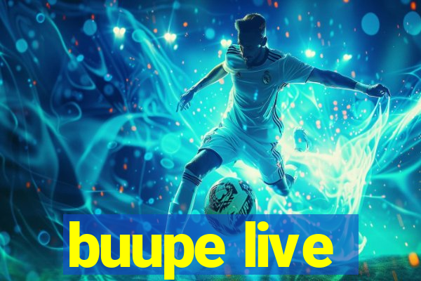 buupe live